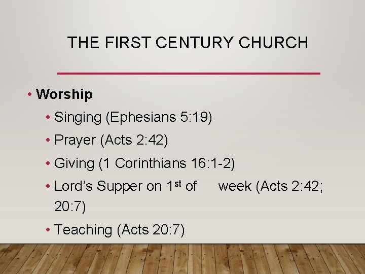 THE FIRST CENTURY CHURCH • Worship • Singing (Ephesians 5: 19) • Prayer (Acts