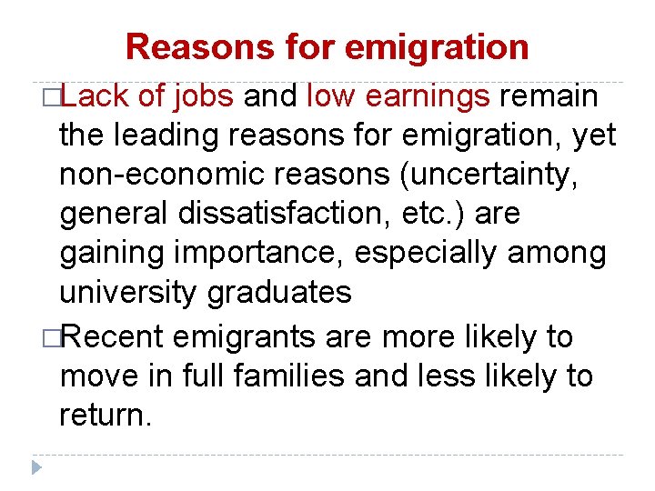 Reasons for emigration �Lack of jobs and low earnings remain the leading reasons for