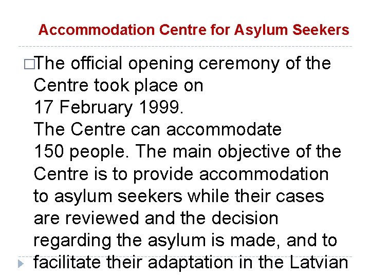 Accommodation Centre for Asylum Seekers �The official opening ceremony of the Centre took place