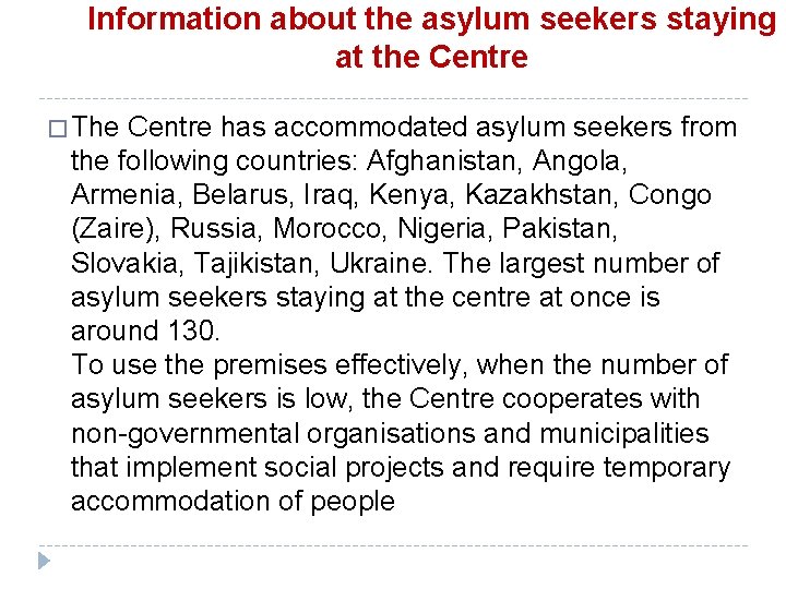 Information about the asylum seekers staying at the Centre � The Centre has accommodated