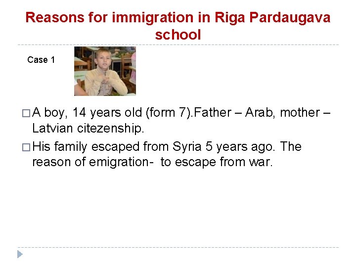 Reasons for immigration in Riga Pardaugava school Case 1 �A boy, 14 years old