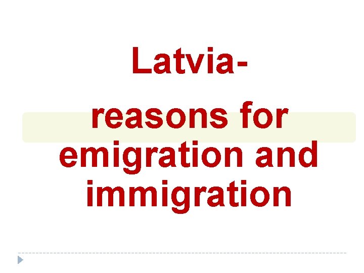 Latviareasons for emigration and immigration 