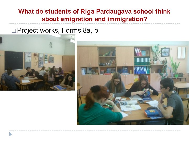 What do students of Riga Pardaugava school think about emigration and immigration? � Project