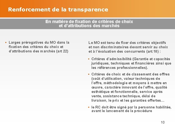 Renforcement de la transparence En matière de fixation de critères de choix et d’attributions