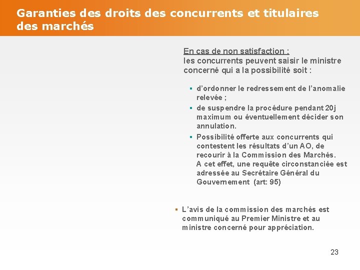 Garanties droits des concurrents et titulaires des marchés En cas de non satisfaction :