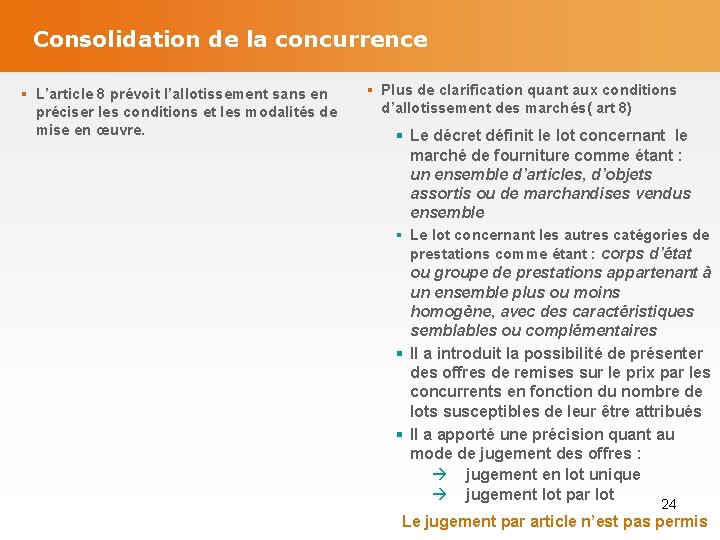 Consolidation de la concurrence § L’article 8 prévoit l’allotissement sans en préciser les conditions