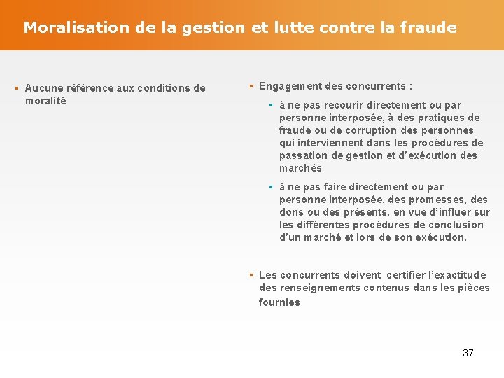 Moralisation de la gestion et lutte contre la fraude § Aucune référence aux conditions