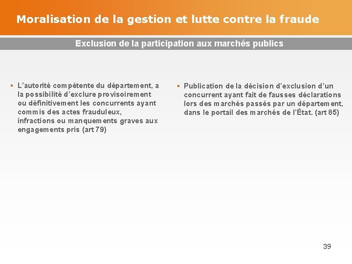 Moralisation de la gestion et lutte contre la fraude Exclusion de la participation aux