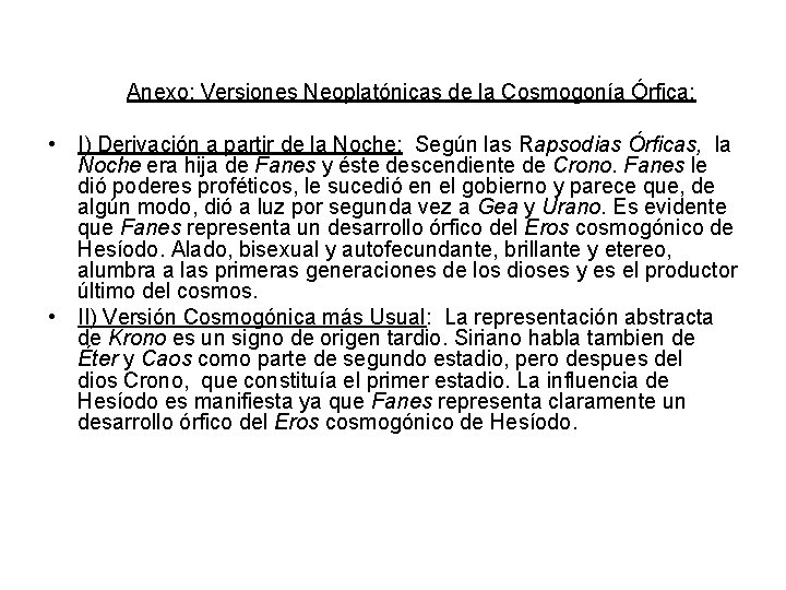 Anexo: Versiones Neoplatónicas de la Cosmogonía Órfica: • I) Derivación a partir de la