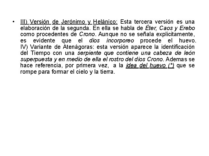  • III) Versión de Jerónimo y Helánico: Esta tercera versión es una elaboración