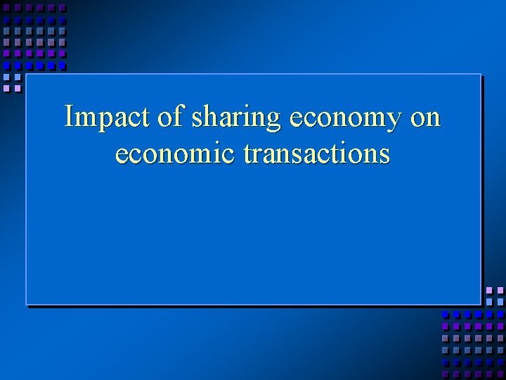 Impact of sharing economy on economic transactions 