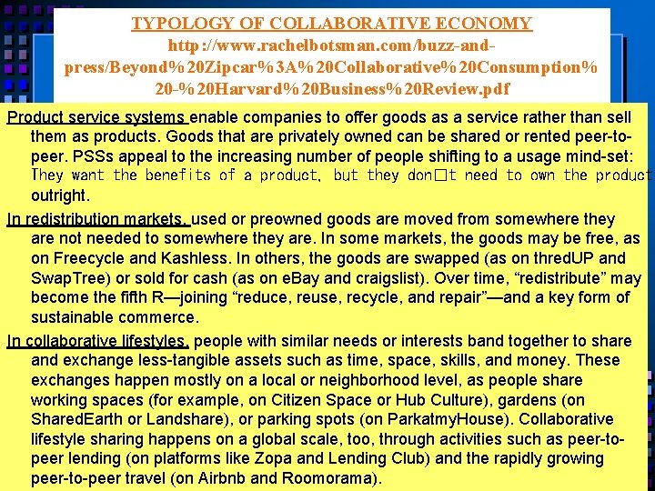 TYPOLOGY OF COLLABORATIVE ECONOMY http: //www. rachelbotsman. com/buzz-andpress/Beyond%20 Zipcar%3 A%20 Collaborative%20 Consumption% 20 -%20