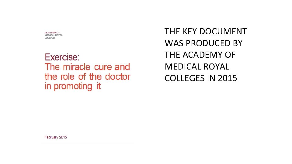 THE KEY DOCUMENT WAS PRODUCED BY THE ACADEMY OF MEDICAL ROYAL COLLEGES IN 2015