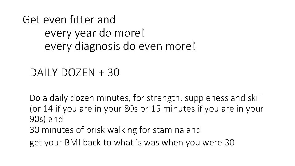 Get even fitter and every year do more! every diagnosis do even more! DAILY