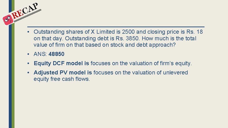  • Outstanding shares of X Limited is 2500 and closing price is Rs.