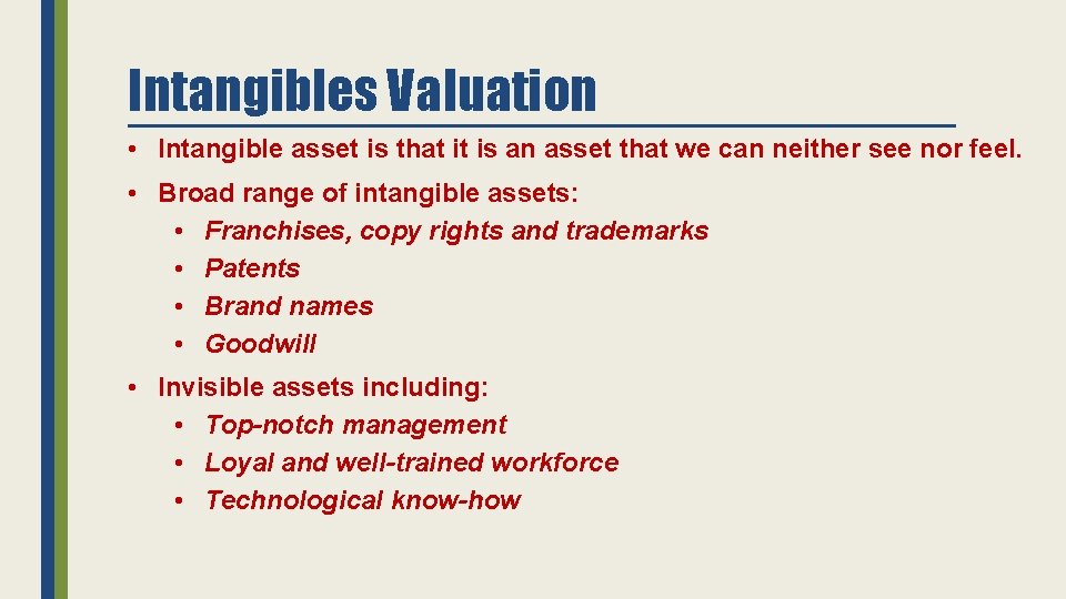 Intangibles Valuation • Intangible asset is that it is an asset that we can