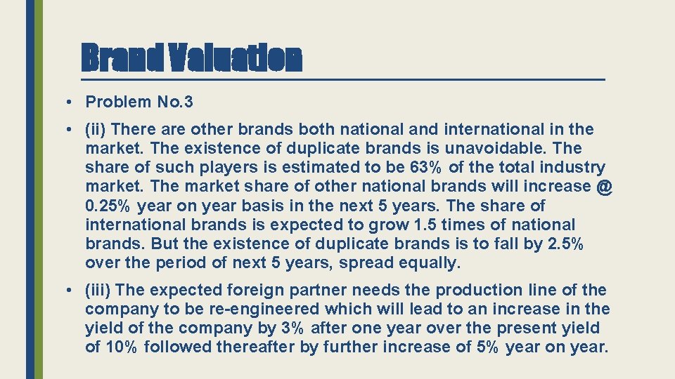 Brand Valuation • Problem No. 3 • (ii) There are other brands both national