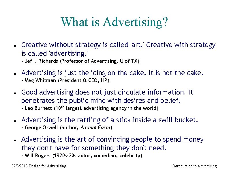 What is Advertising? Creative without strategy is called 'art. ' Creative with strategy is