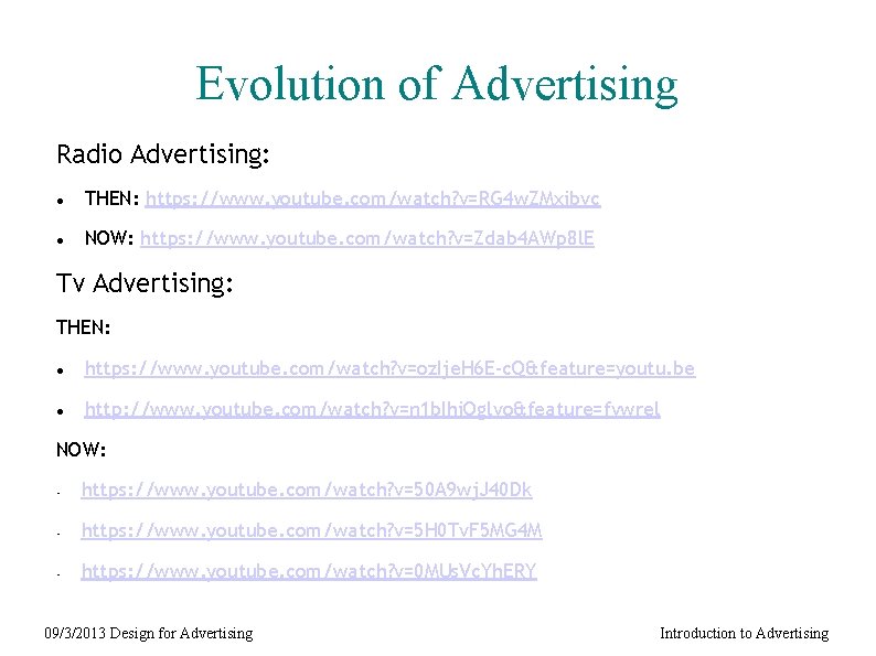 Evolution of Advertising Radio Advertising: THEN: https: //www. youtube. com/watch? v=RG 4 w. ZMxibvc