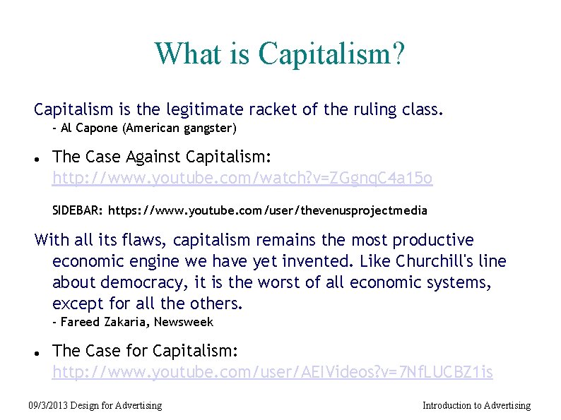 What is Capitalism? Capitalism is the legitimate racket of the ruling class. - Al