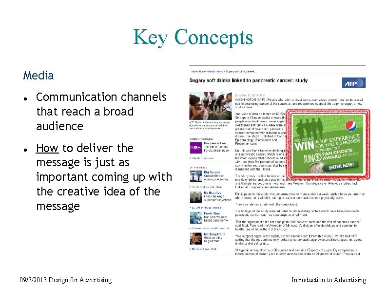 Key Concepts Media Communication channels that reach a broad audience How to deliver the