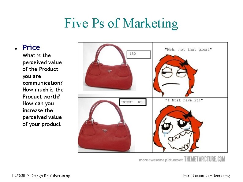 Five Ps of Marketing Price What is the perceived value of the Product you