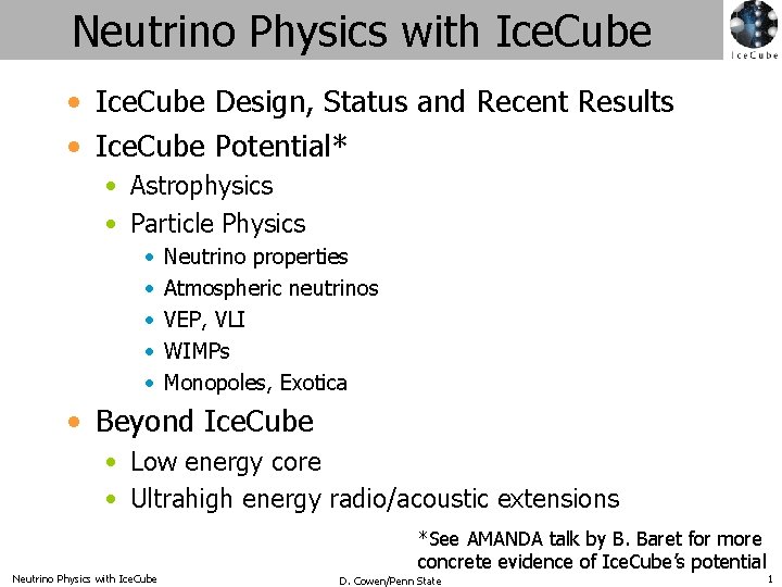 Neutrino Physics with Ice. Cube • Ice. Cube Design, Status and Recent Results •