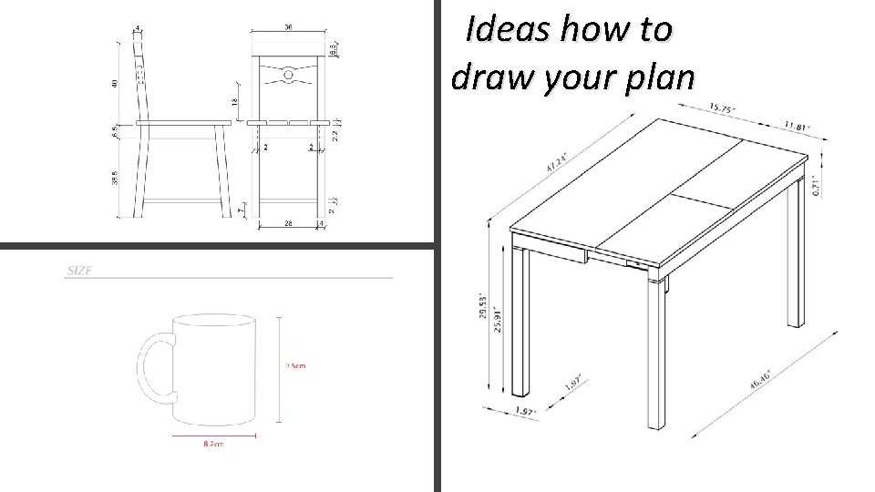 Ideas how to draw your plan 