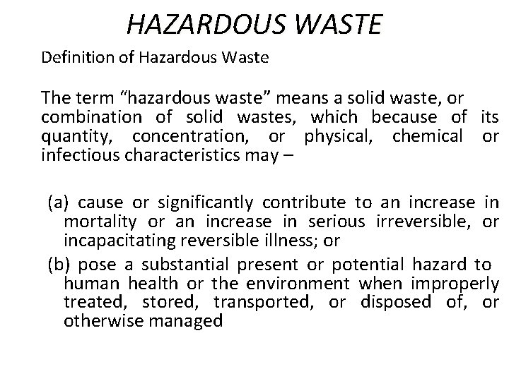 HAZARDOUS WASTE Definition of Hazardous Waste The term “hazardous waste” means a solid waste,