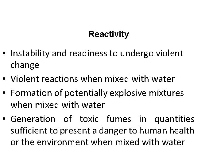 Reactivity • Instability and readiness to undergo violent change • Violent reactions when mixed