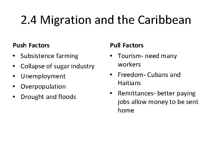 2. 4 Migration and the Caribbean Push Factors • • • Subsistence farming Collapse