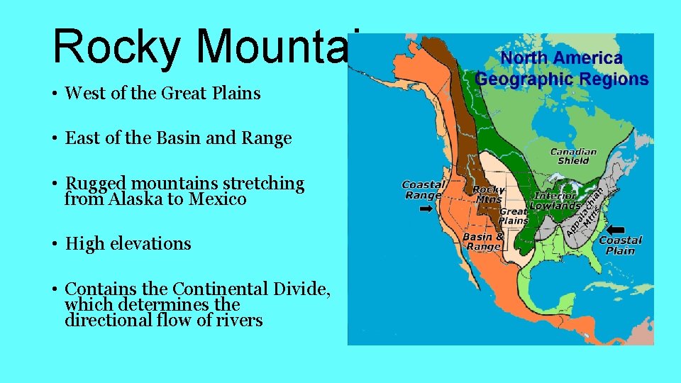 Rocky Mountains • West of the Great Plains • East of the Basin and