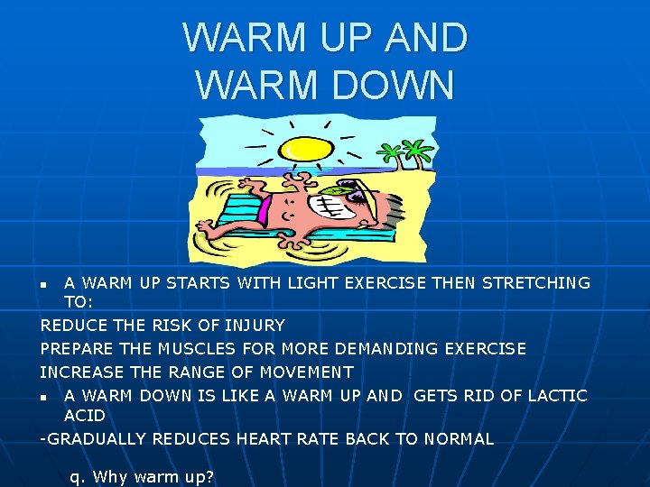 WARM UP AND WARM DOWN A WARM UP STARTS WITH LIGHT EXERCISE THEN STRETCHING