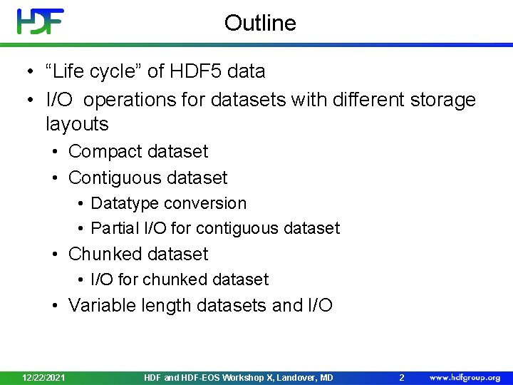 Outline • “Life cycle” of HDF 5 data • I/O operations for datasets with