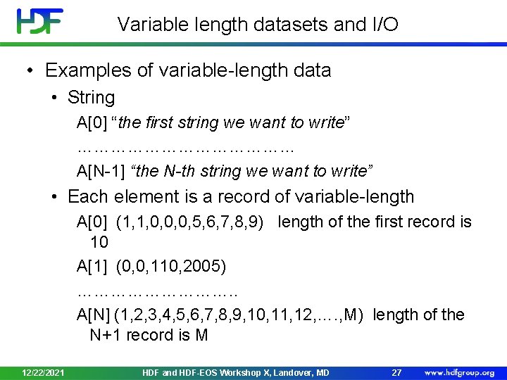 Variable length datasets and I/O • Examples of variable-length data • String A[0] “the