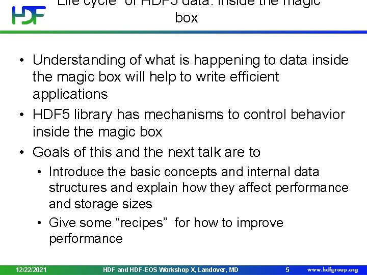 “Life cycle” of HDF 5 data: inside the magic box • Understanding of what