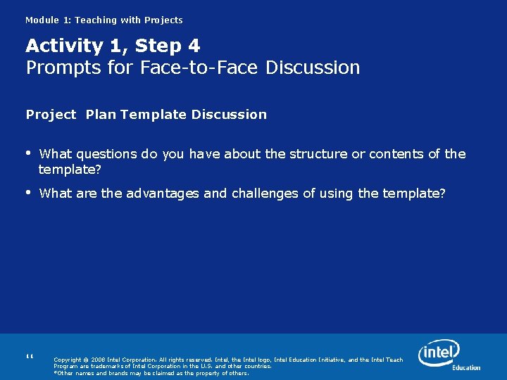 Module 1: Teaching with Projects Activity 1, Step 4 Prompts for Face-to-Face Discussion Project Module 1: Teaching with Projects Activity 1, Step 4 Prompts for Face-to-Face Discussion Project