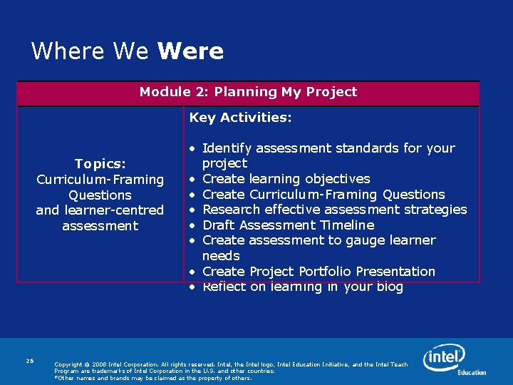 Where We Were Module 2: Planning My Project Key Activities: Topics: Curriculum-Framing Questions and Where We Were Module 2: Planning My Project Key Activities: Topics: Curriculum-Framing Questions and