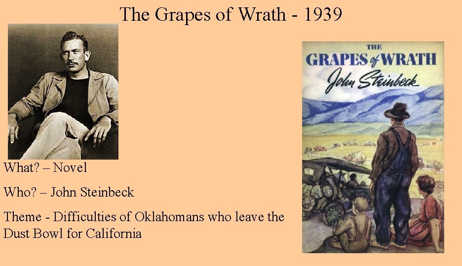 The Grapes of Wrath - 1939 What? – Novel Who? – John Steinbeck Theme