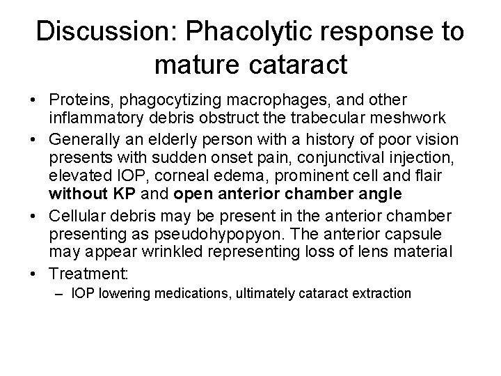 Discussion: Phacolytic response to mature cataract • Proteins, phagocytizing macrophages, and other inflammatory debris