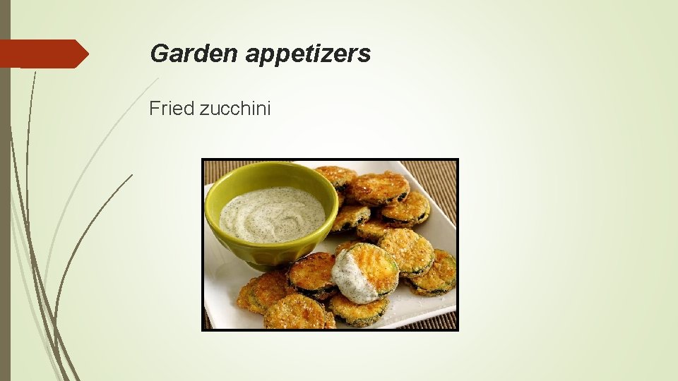 Garden appetizers Fried zucchini 