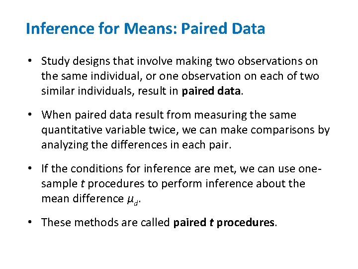 Inference for Means: Paired Data • Study designs that involve making two observations on