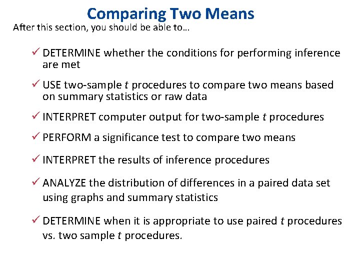 Comparing Two Means After this section, you should be able to… ü DETERMINE whether