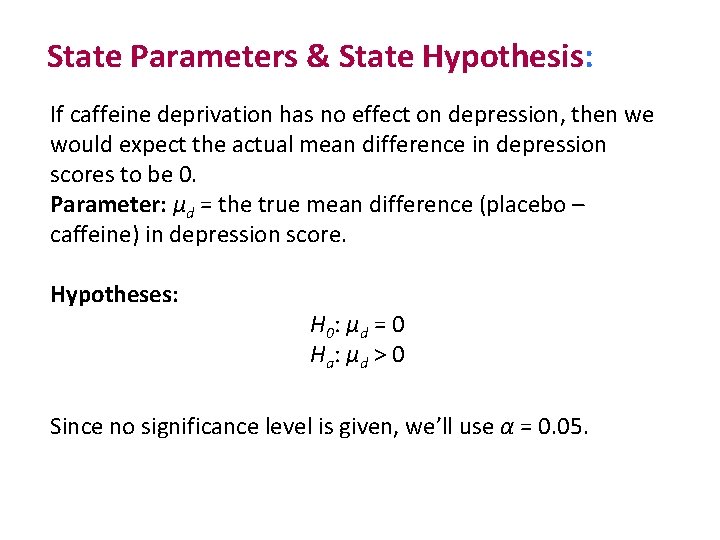 State Parameters & State Hypothesis: If caffeine deprivation has no effect on depression, then