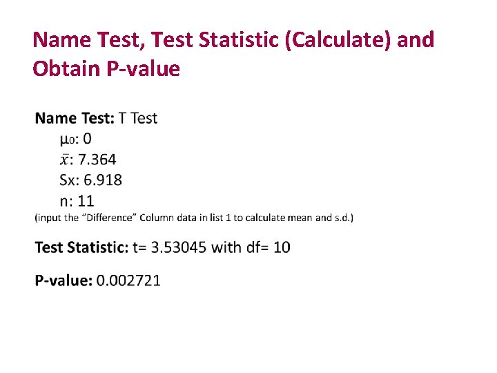 Name Test, Test Statistic (Calculate) and Obtain P-value 