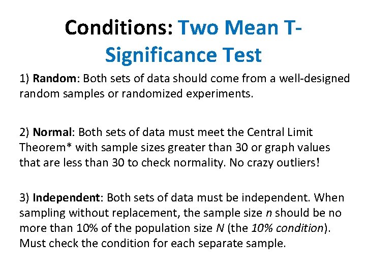 Conditions: Two Mean TSignificance Test 1) Random: Both sets of data should come from