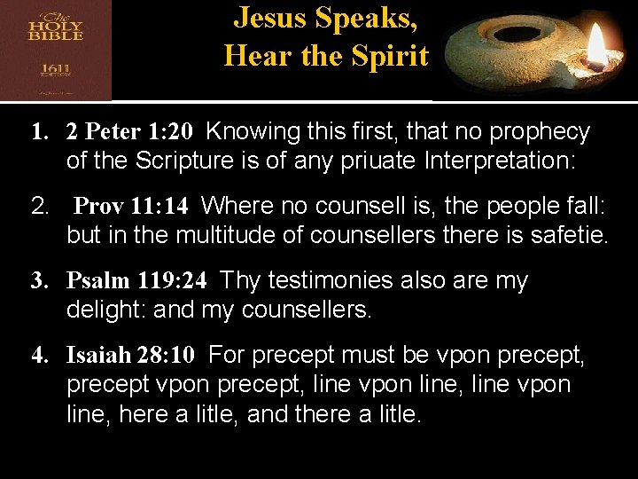 Jesus Speaks, Hear the Spirit 1. 2 Peter 1: 20 Knowing this first, that