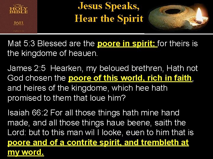 Jesus Speaks, Hear the Spirit Mat 5: 3 Blessed are the poore in spirit: