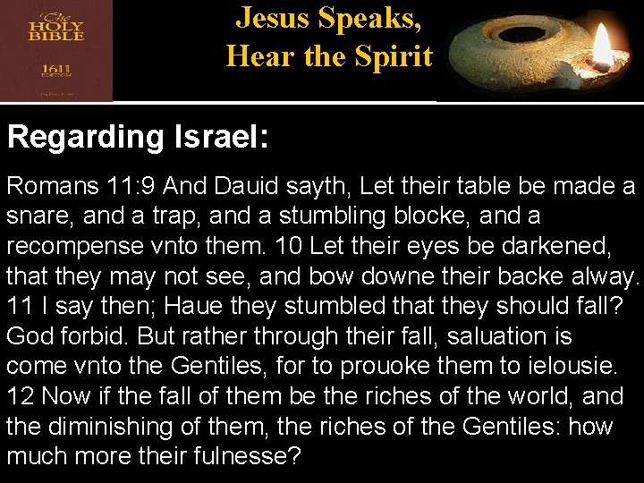 Jesus Speaks, Hear the Spirit Regarding Israel: Romans 11: 9 And Dauid sayth, Let