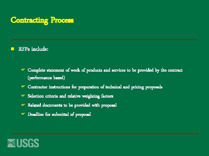Contracting Process n RFPs include: F F F Complete statement of work of products